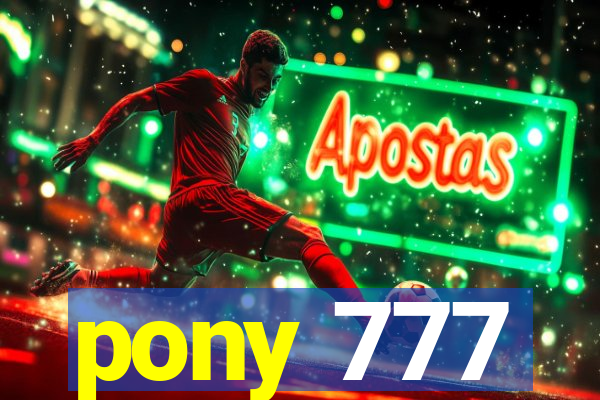 pony 777