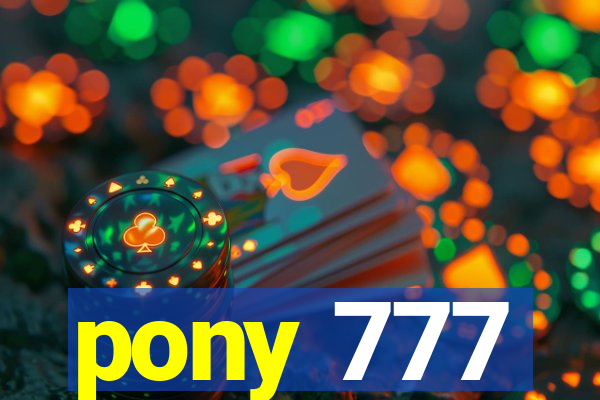 pony 777