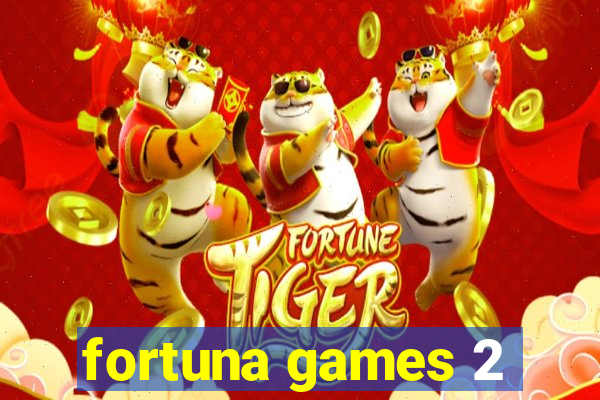 fortuna games 2
