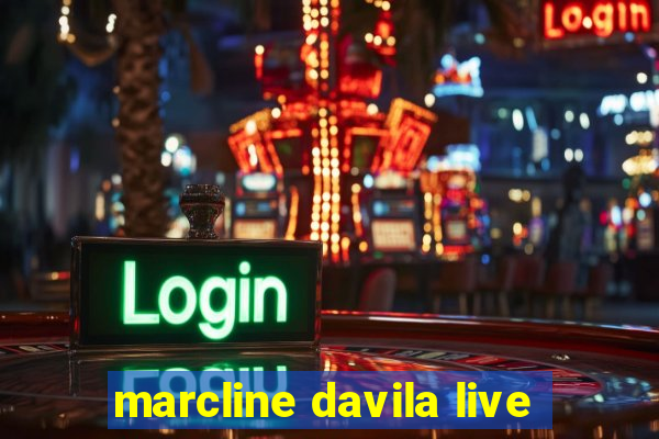 marcline davila live