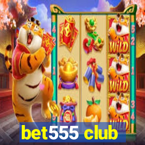 bet555 club