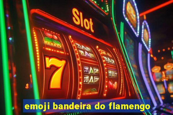 emoji bandeira do flamengo