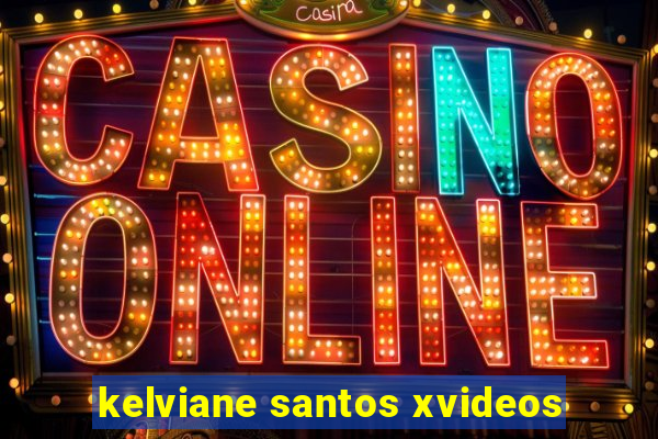 kelviane santos xvideos