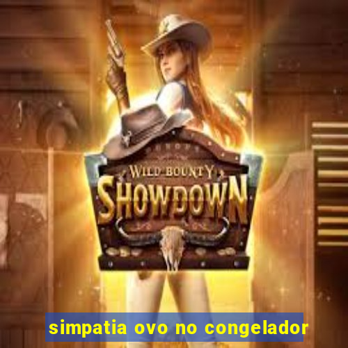 simpatia ovo no congelador