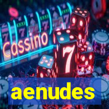 aenudes