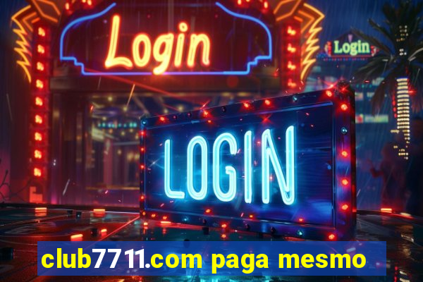 club7711.com paga mesmo