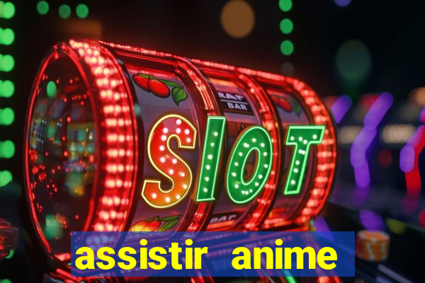 assistir anime online dublado