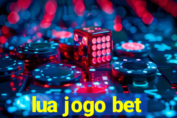 lua jogo bet