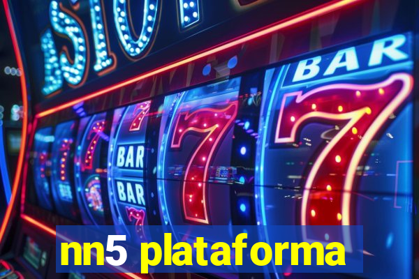 nn5 plataforma
