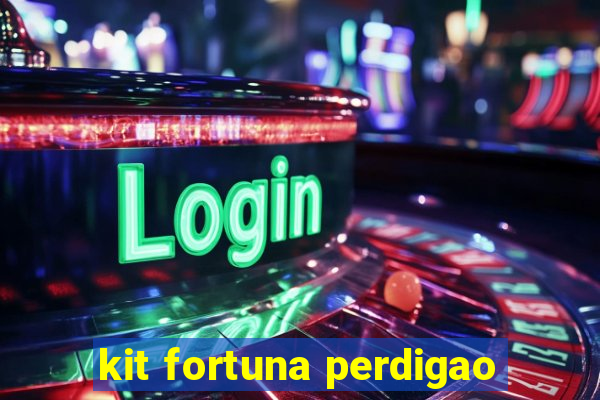 kit fortuna perdigao
