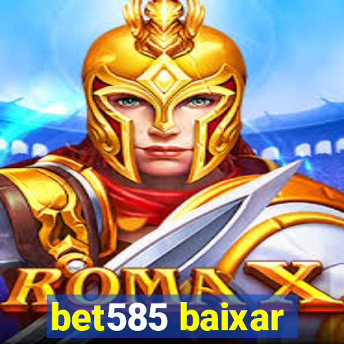 bet585 baixar