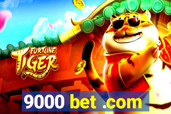 9000 bet .com