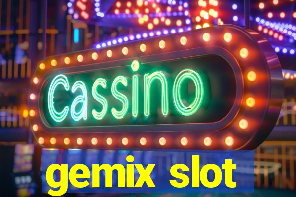 gemix slot