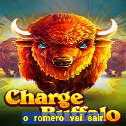 o romero vai sair do corinthians