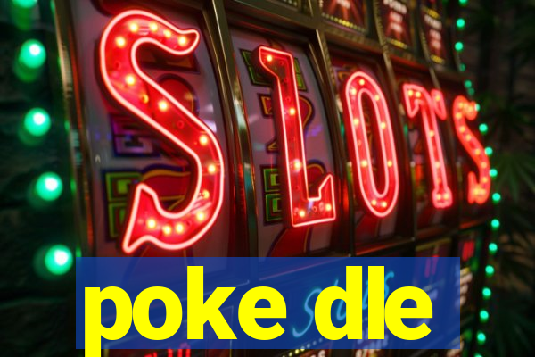 poke dle
