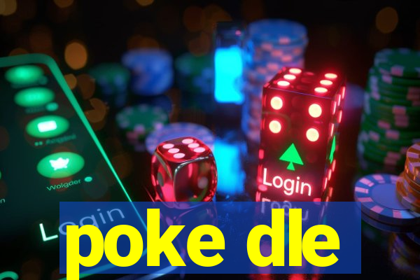 poke dle