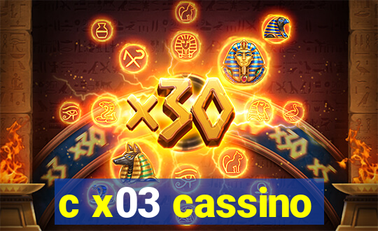 c x03 cassino