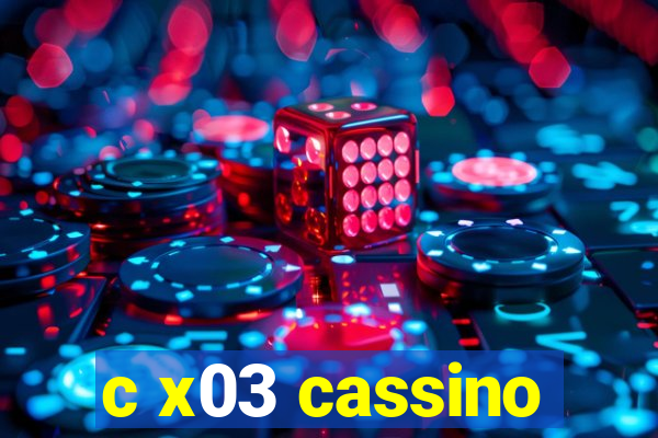 c x03 cassino