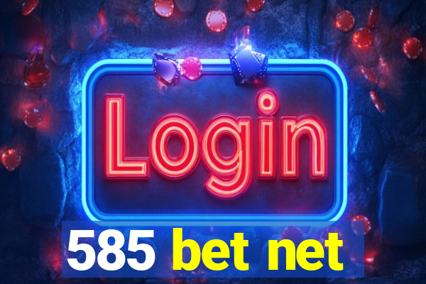 585 bet net