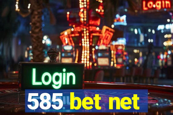 585 bet net