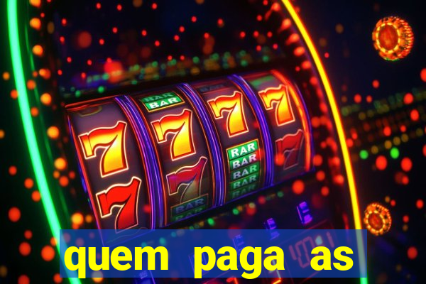 quem paga as passagens dos times de futebol
