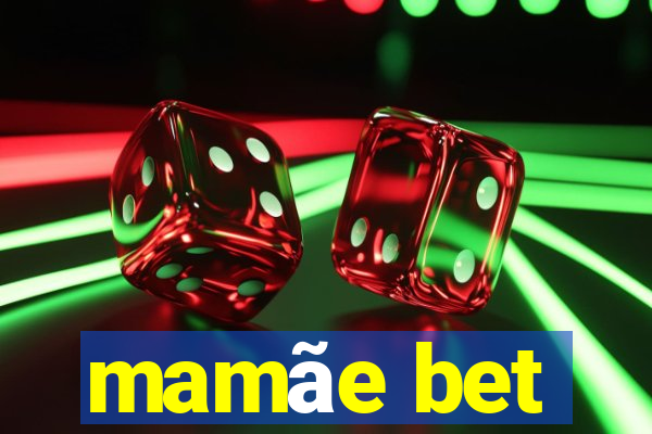 mamãe bet