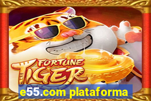 e55.com plataforma