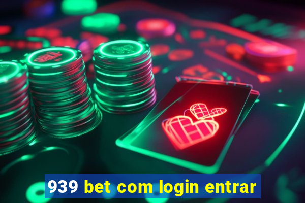 939 bet com login entrar
