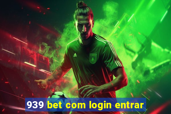 939 bet com login entrar