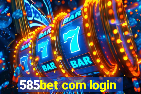 585bet com login