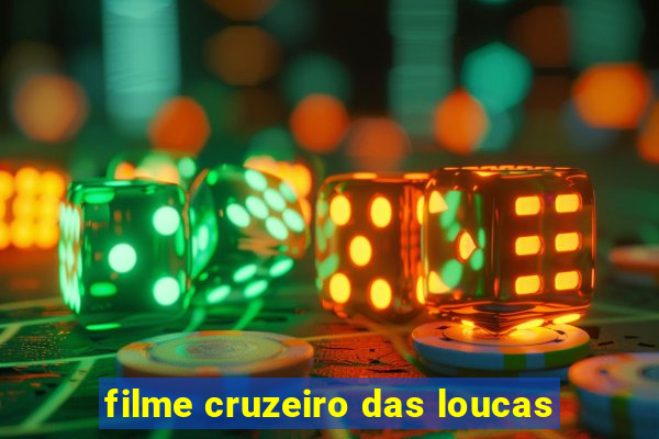 filme cruzeiro das loucas