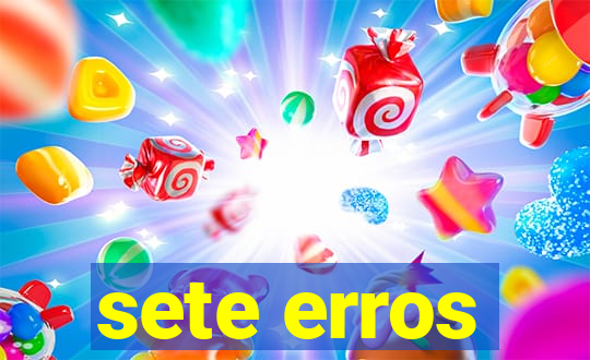 sete erros