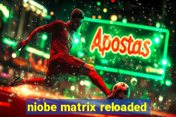 niobe matrix reloaded