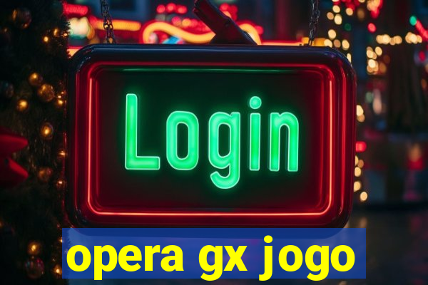 opera gx jogo