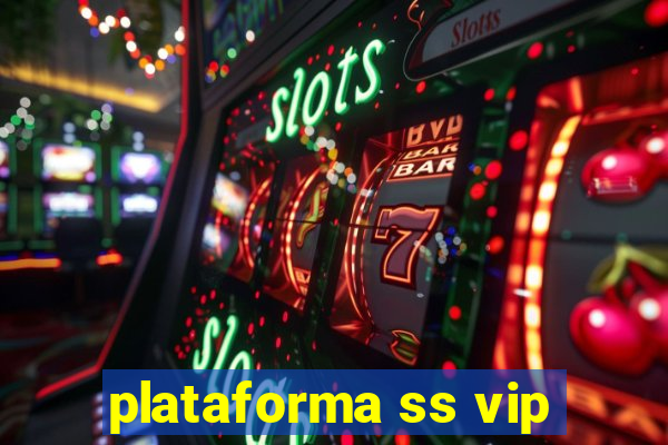 plataforma ss vip