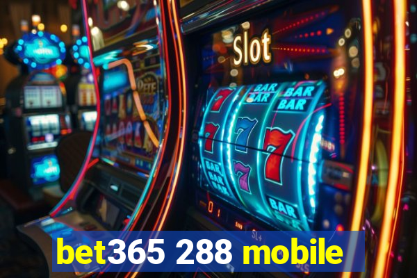 bet365 288 mobile