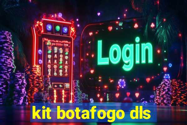 kit botafogo dls