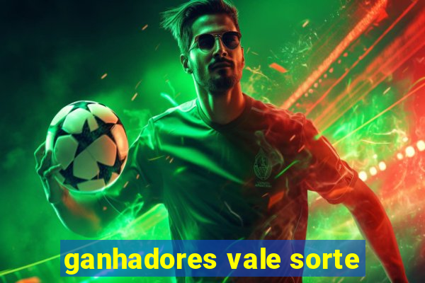 ganhadores vale sorte