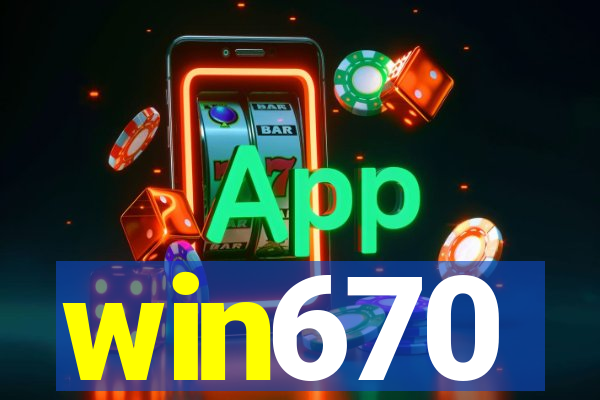 win670