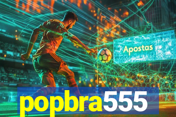 popbra555