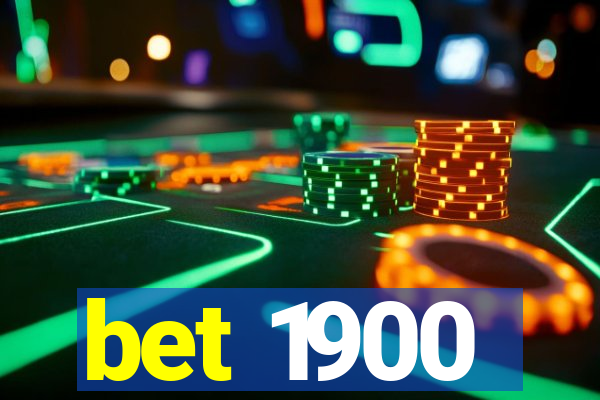 bet 1900