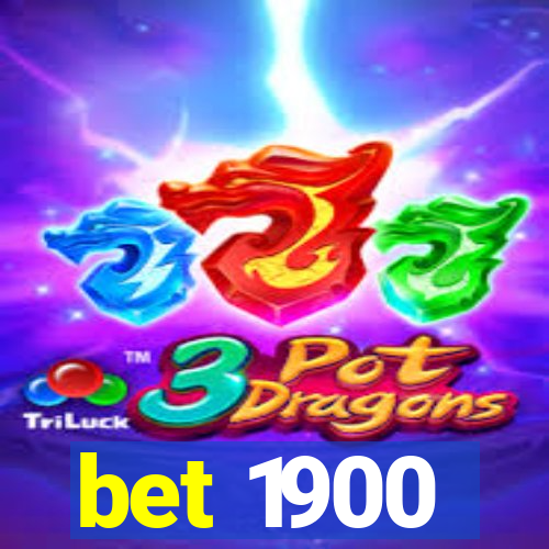 bet 1900