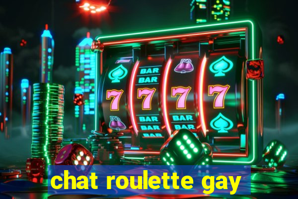 chat roulette gay