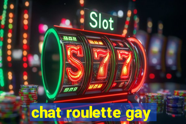 chat roulette gay