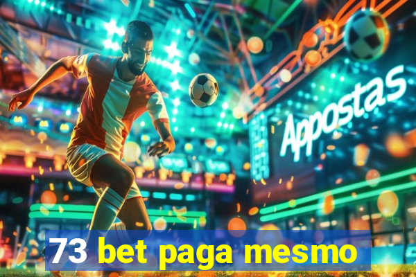 73 bet paga mesmo
