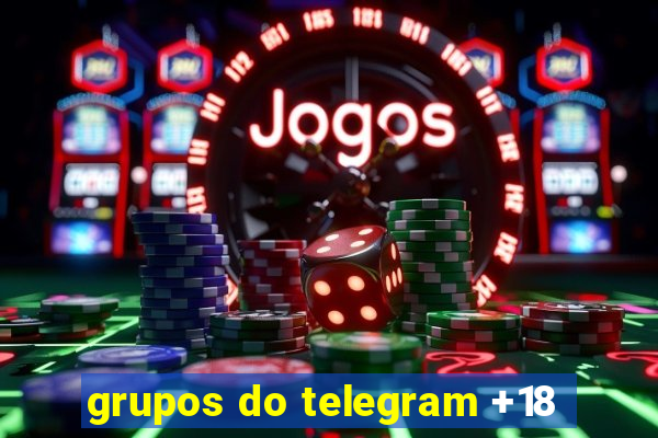 grupos do telegram +18