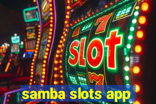samba slots app
