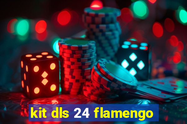 kit dls 24 flamengo