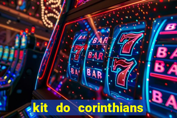kit do corinthians dls 2021