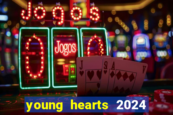young hearts 2024 assistir online